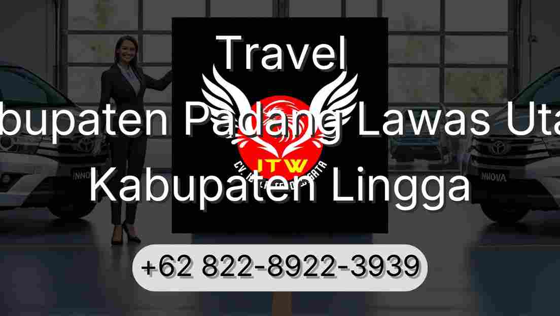 Travel Kabupaten Padang Lawas Utara Kabupaten Lingga