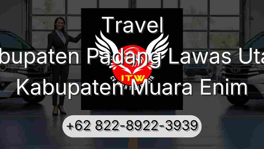 Travel Kabupaten Padang Lawas Utara Kabupaten Muara Enim