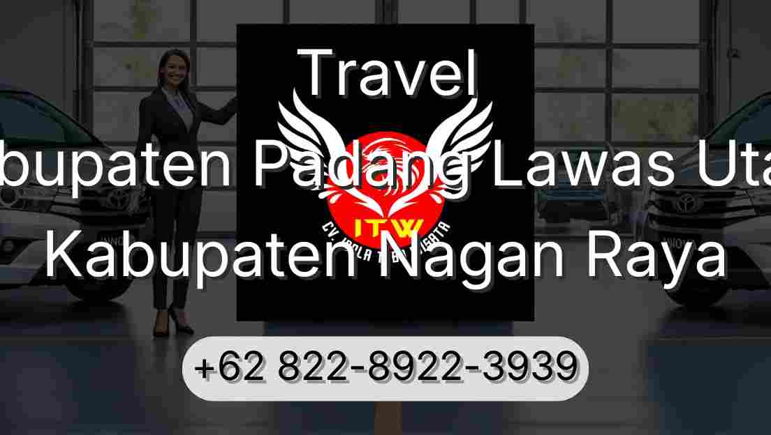Travel Kabupaten Padang Lawas Utara Kabupaten Nagan Raya