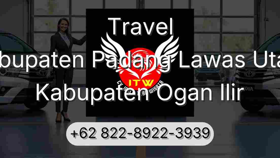 Travel Kabupaten Padang Lawas Utara Kabupaten Ogan Ilir
