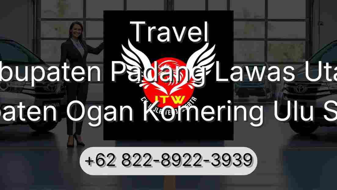 Travel Kabupaten Padang Lawas Utara Kabupaten Ogan Komering Ulu Selatan