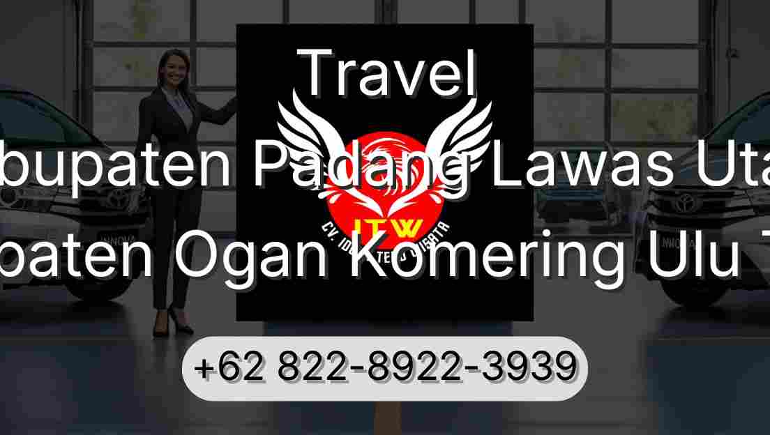 Travel Kabupaten Padang Lawas Utara Kabupaten Ogan Komering Ulu Timur