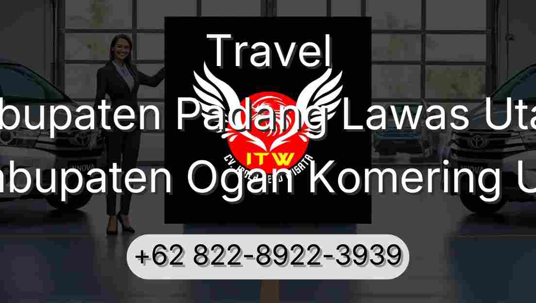 Travel Kabupaten Padang Lawas Utara Kabupaten Ogan Komering Ulu