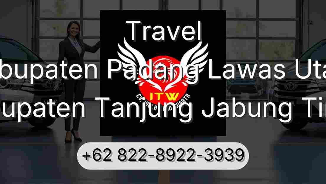 Travel Kabupaten Padang Lawas Utara Kabupaten Tanjung Jabung Timur