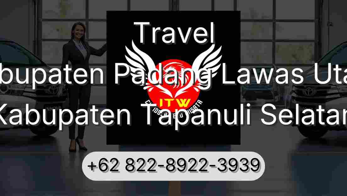 Travel Kabupaten Padang Lawas Utara Kabupaten Tapanuli Selatan