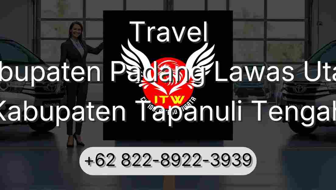 Travel Kabupaten Padang Lawas Utara Kabupaten Tapanuli Tengah