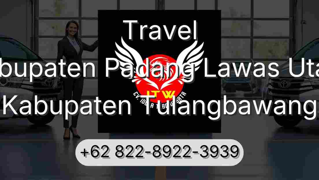 Travel Kabupaten Padang Lawas Utara Kabupaten Tulangbawang