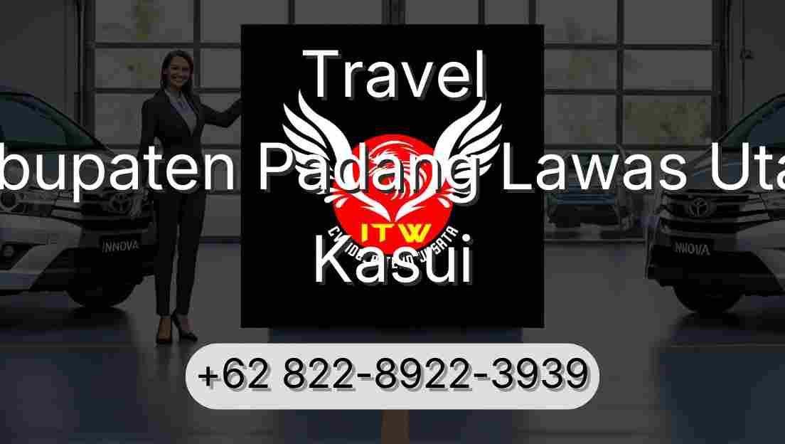 Travel Kabupaten Padang Lawas Utara Kasui