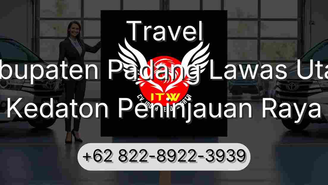 Travel Kabupaten Padang Lawas Utara Kedaton Peninjauan Raya
