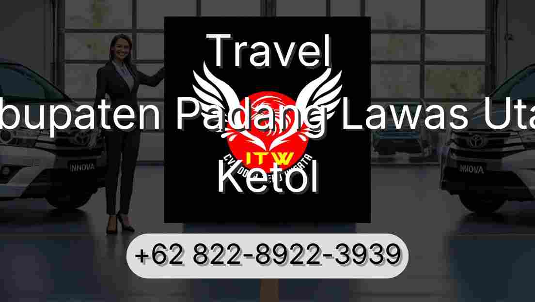 Travel Kabupaten Padang Lawas Utara Ketol