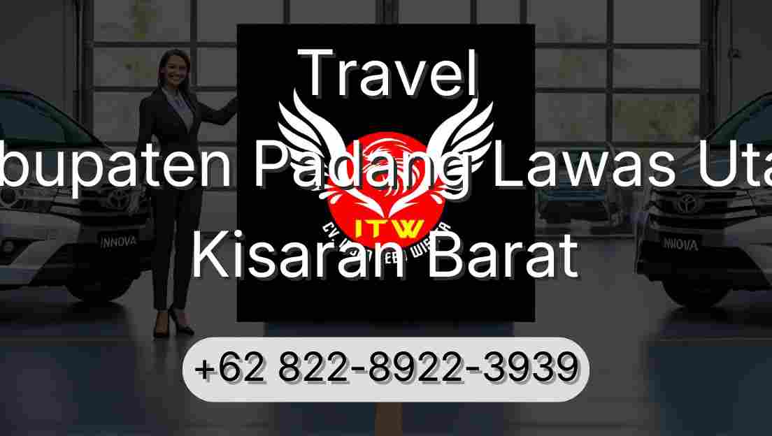 Travel Kabupaten Padang Lawas Utara Kisaran Barat