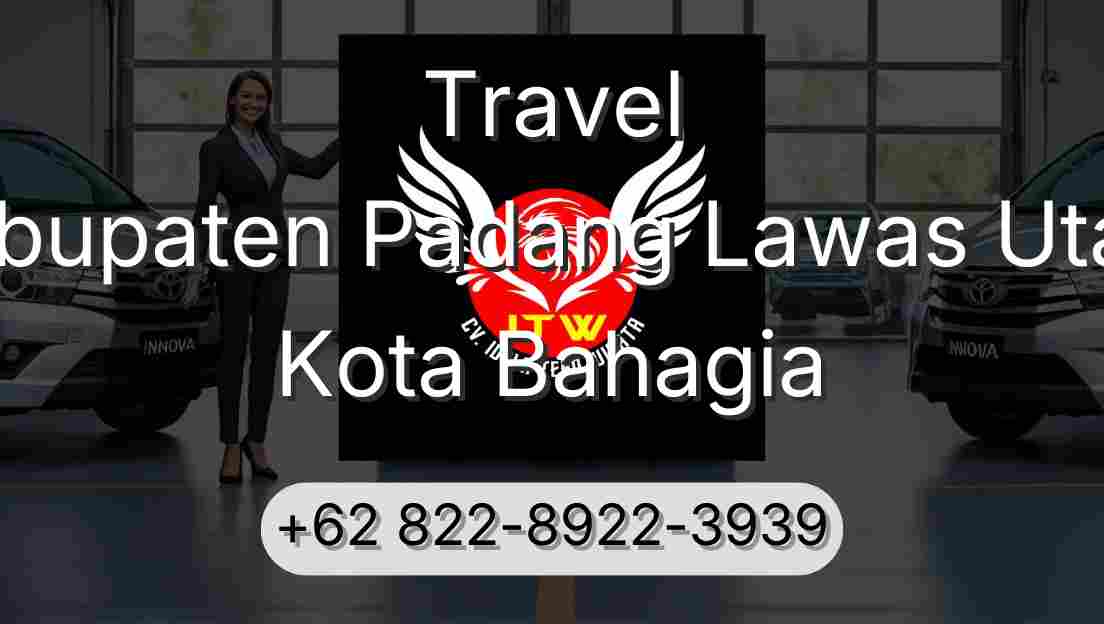 Travel Kabupaten Padang Lawas Utara Kota Bahagia