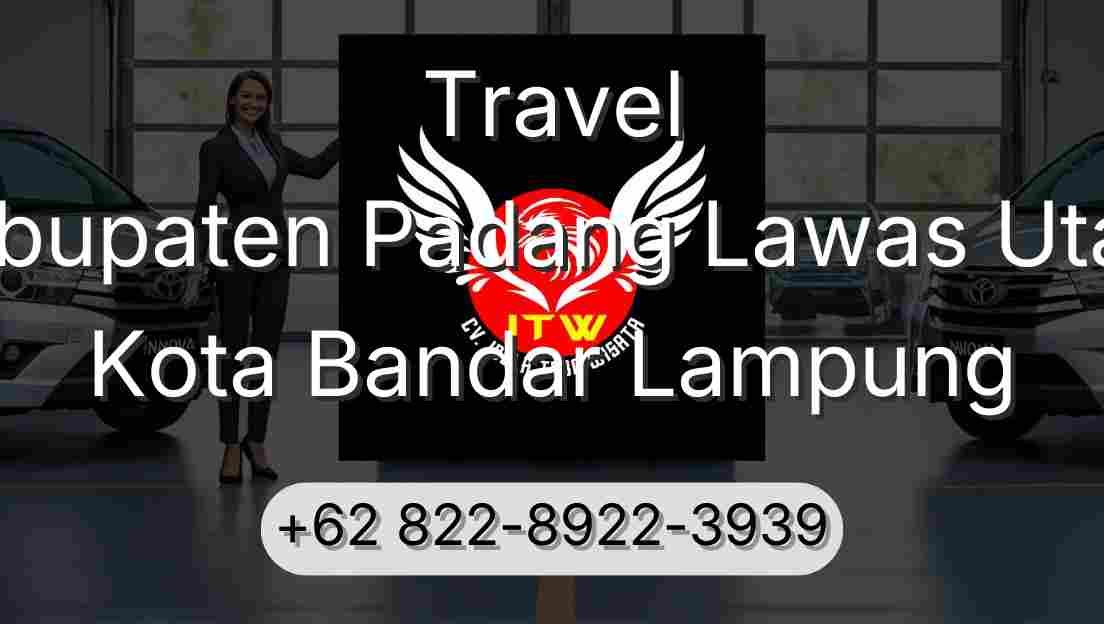 Travel Kabupaten Padang Lawas Utara Kota Bandar Lampung