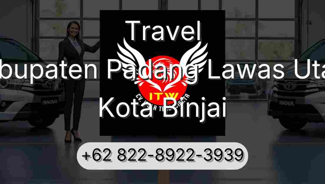 Travel Kabupaten Padang Lawas Utara Kota Binjai