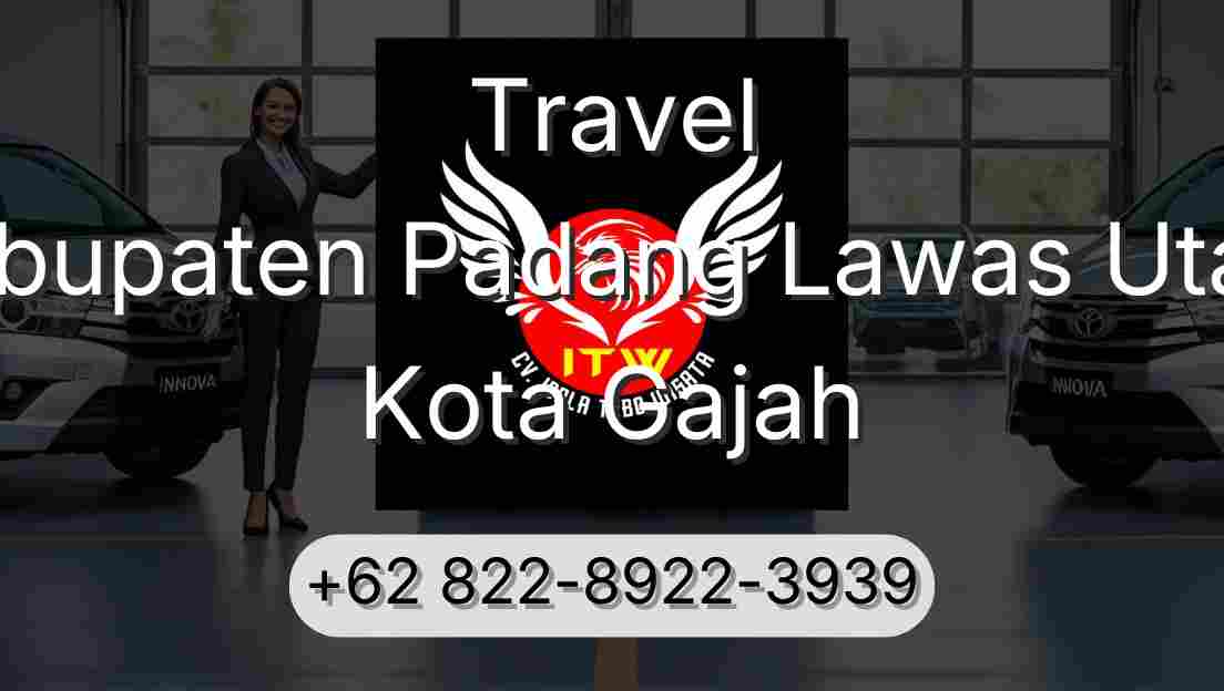 Travel Kabupaten Padang Lawas Utara Kota Gajah