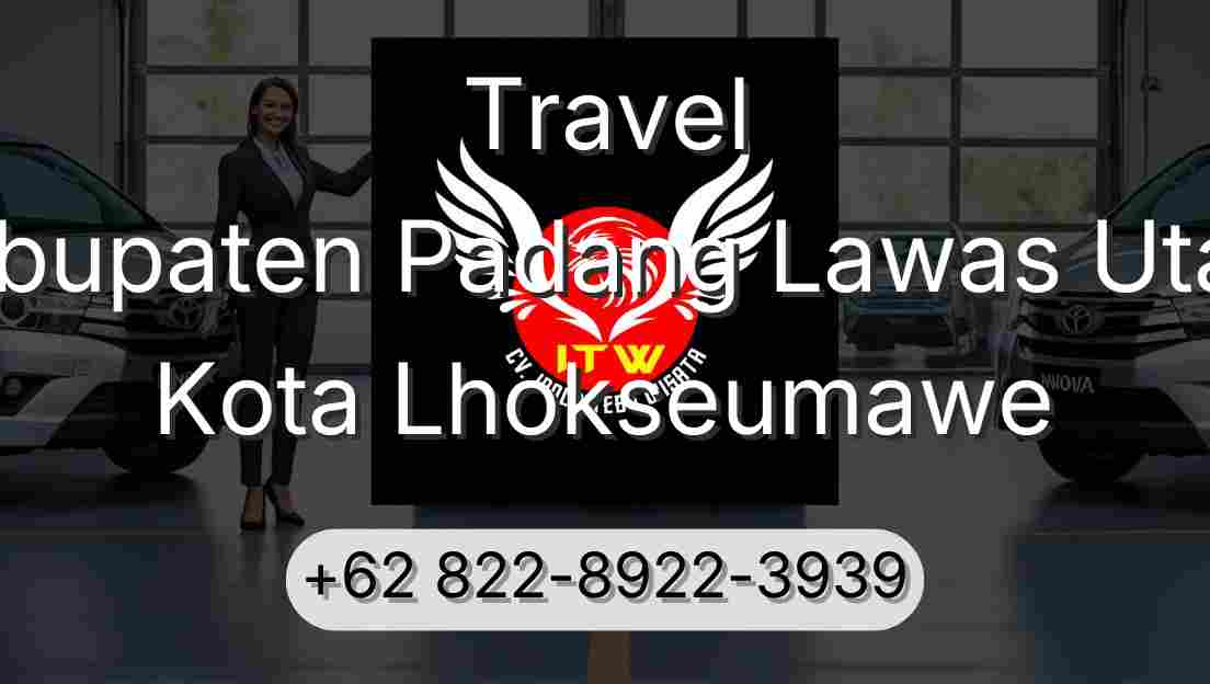 Travel Kabupaten Padang Lawas Utara Kota Lhokseumawe