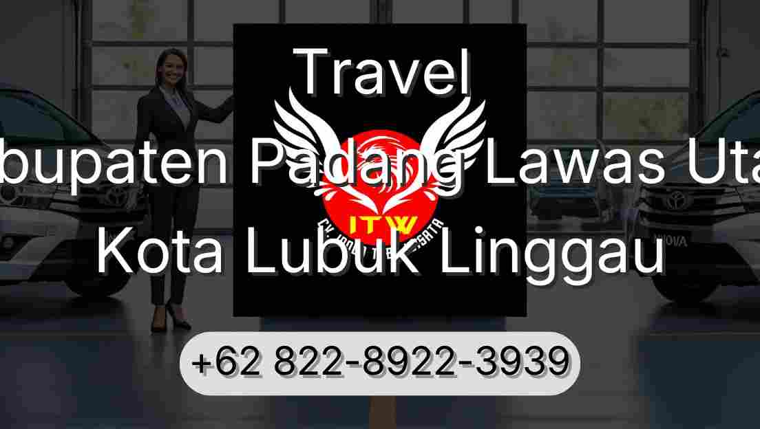 Travel Kabupaten Padang Lawas Utara Kota Lubuk Linggau