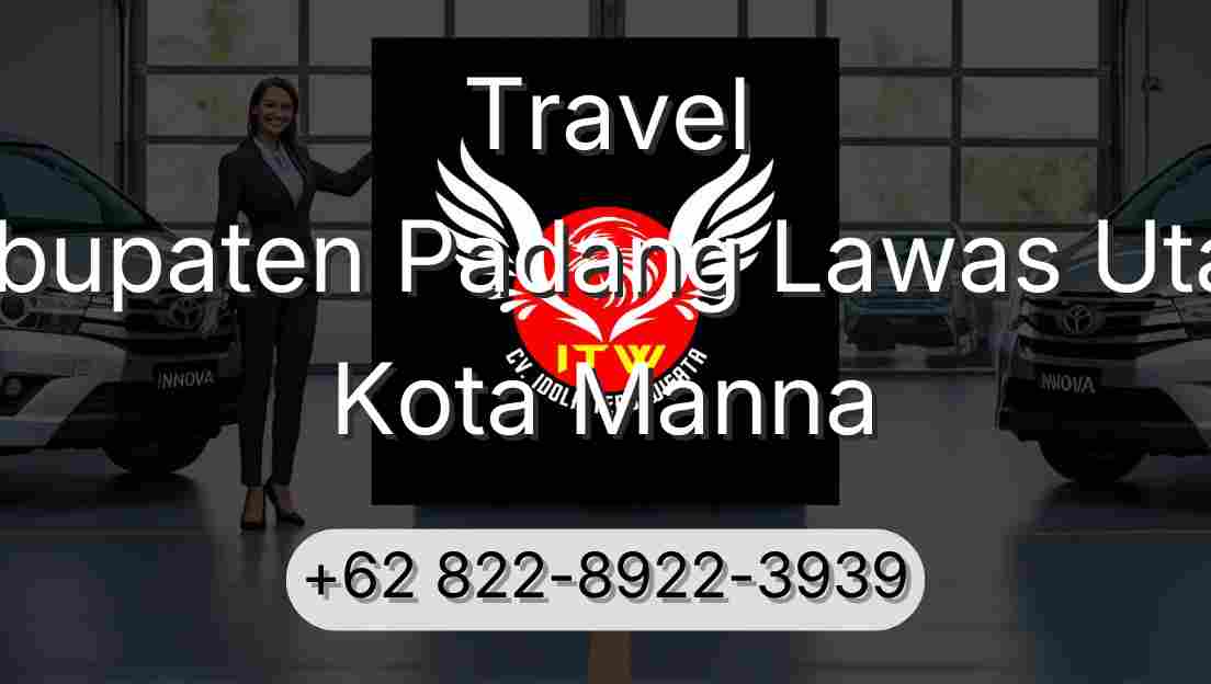 Travel Kabupaten Padang Lawas Utara Kota Manna