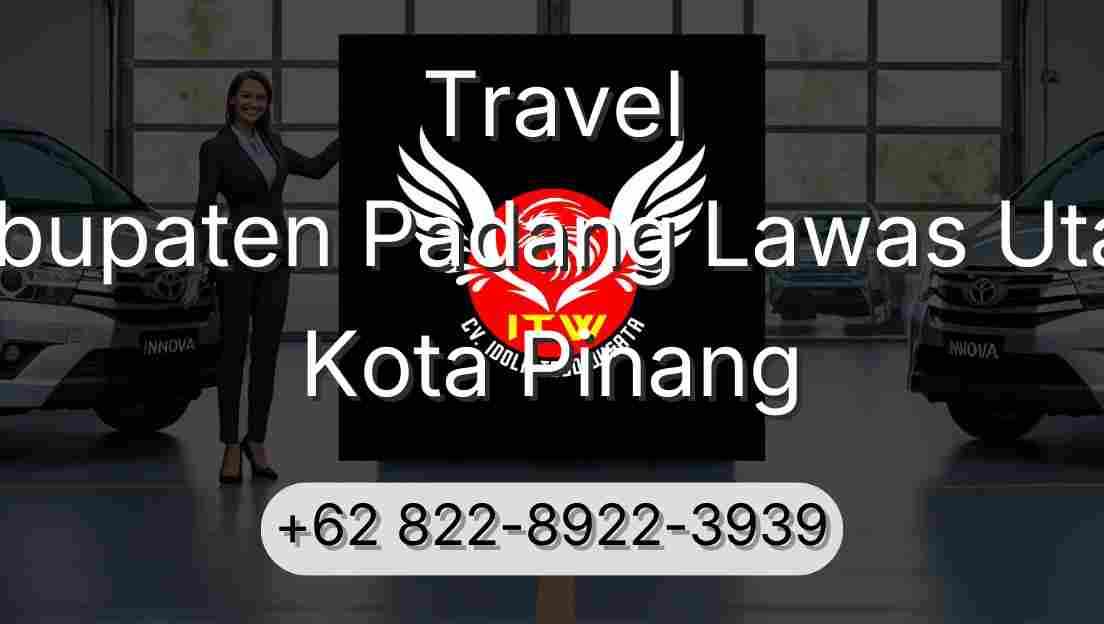 Travel Kabupaten Padang Lawas Utara Kota Pinang