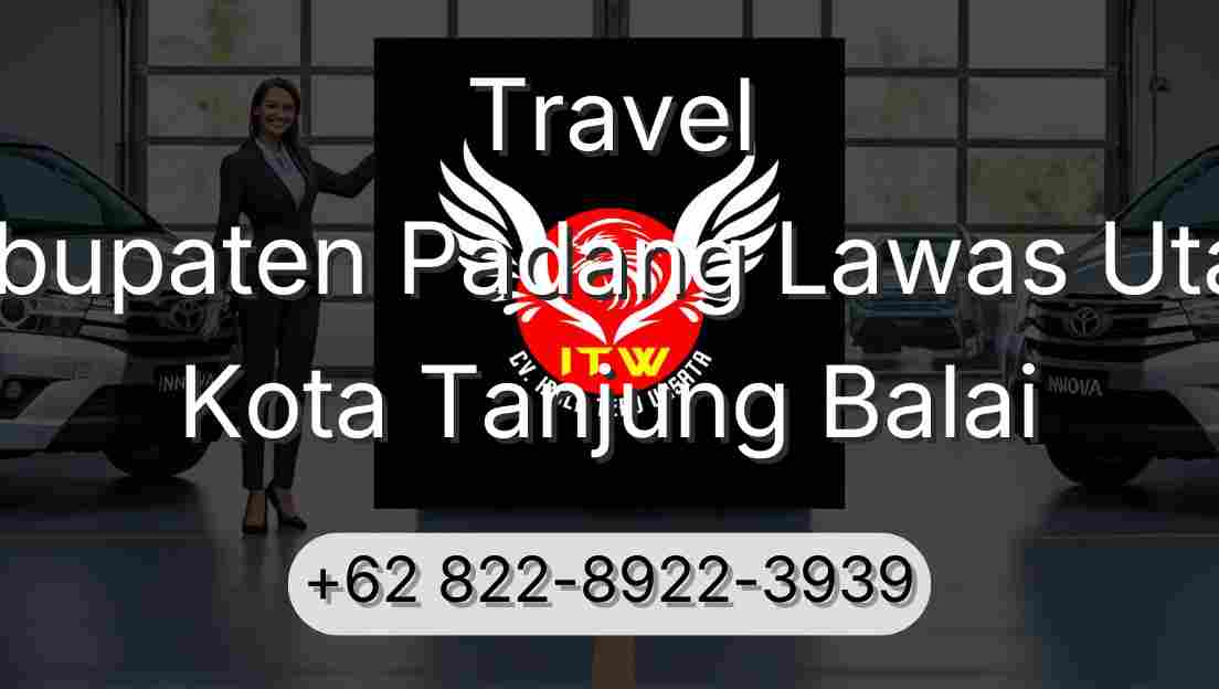 Travel Kabupaten Padang Lawas Utara Kota Tanjung Balai