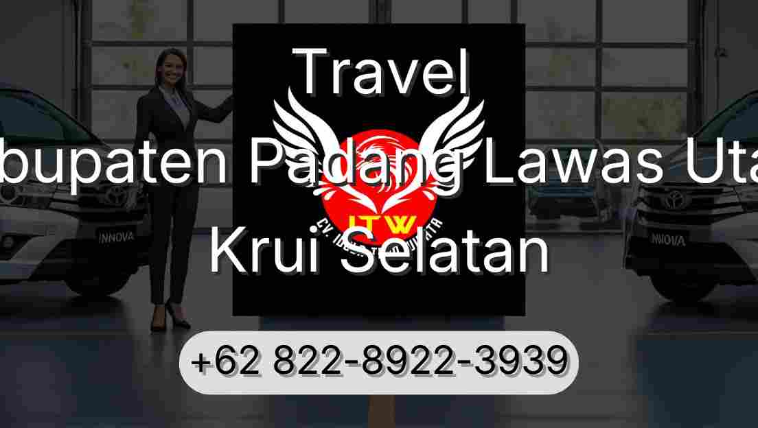 Travel Kabupaten Padang Lawas Utara Krui Selatan