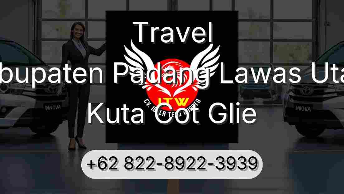 Travel Kabupaten Padang Lawas Utara Kuta Cot Glie