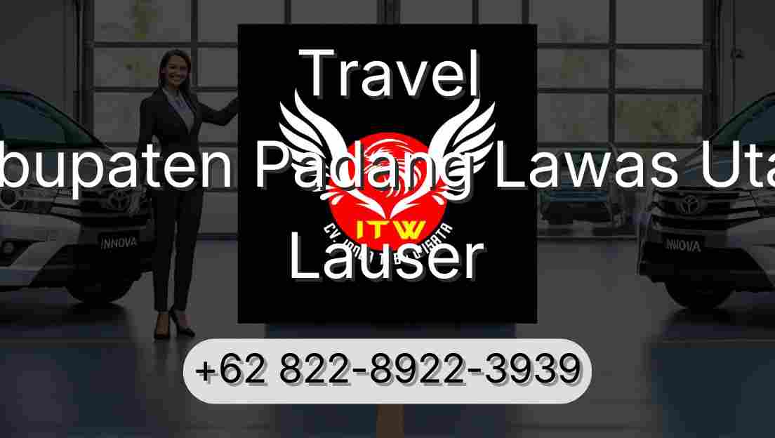 Travel Kabupaten Padang Lawas Utara Lauser