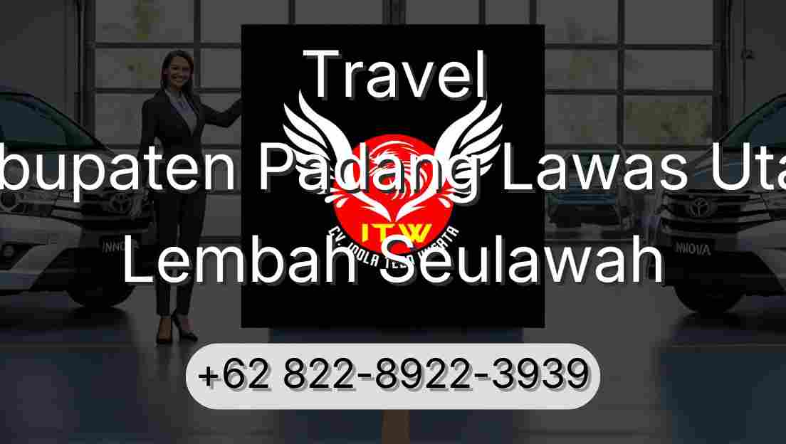 Travel Kabupaten Padang Lawas Utara Lembah Seulawah