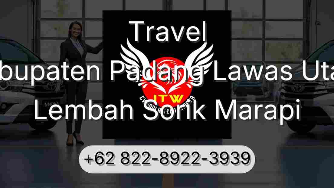 Travel Kabupaten Padang Lawas Utara Lembah Sorik Marapi