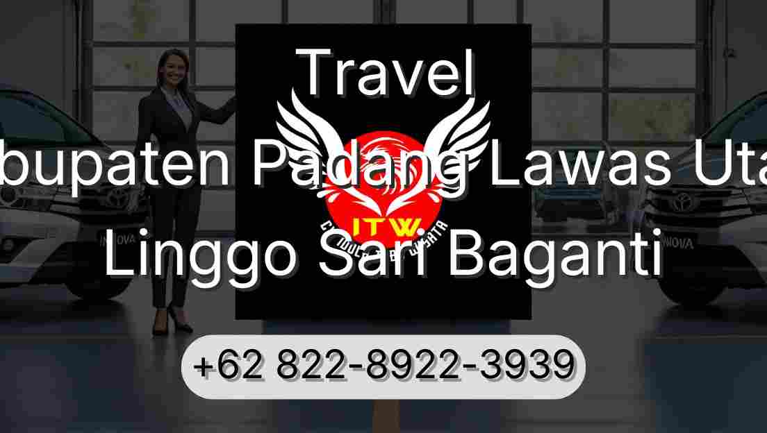 Travel Kabupaten Padang Lawas Utara Linggo Sari Baganti