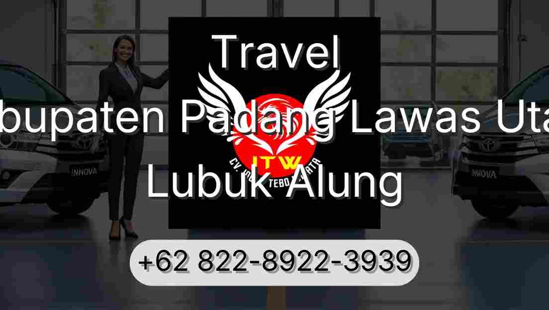 Travel Kabupaten Padang Lawas Utara Lubuk Alung