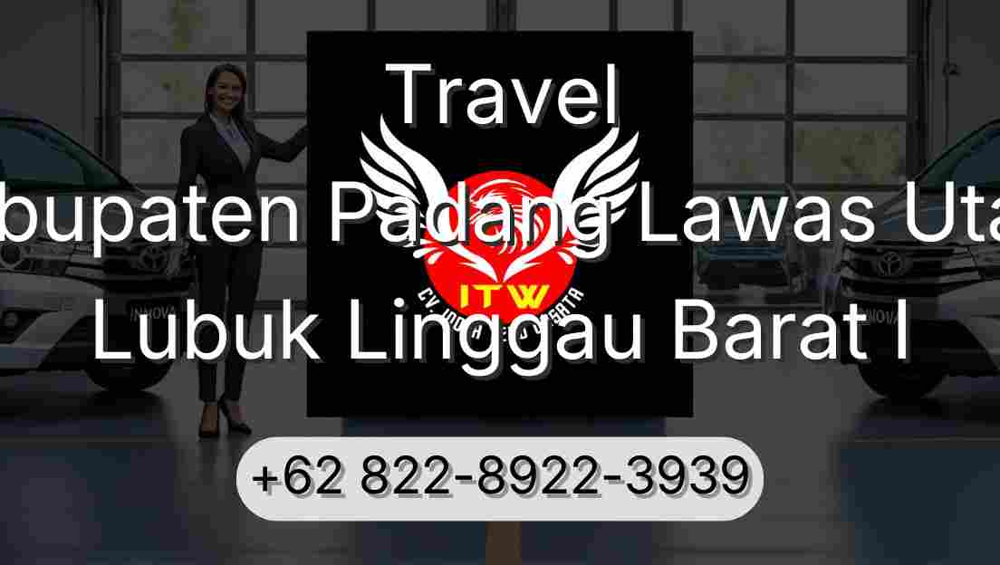 Travel Kabupaten Padang Lawas Utara Lubuk Linggau Barat I