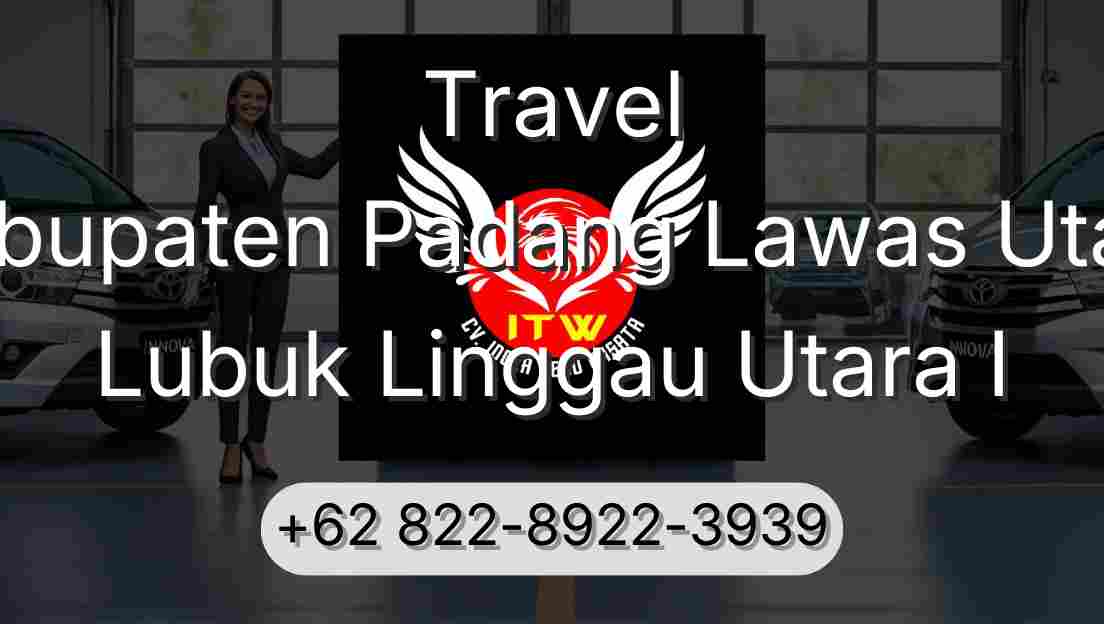 Travel Kabupaten Padang Lawas Utara Lubuk Linggau Utara I