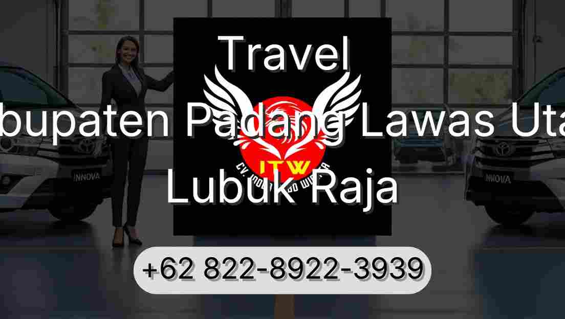 Travel Kabupaten Padang Lawas Utara Lubuk Raja
