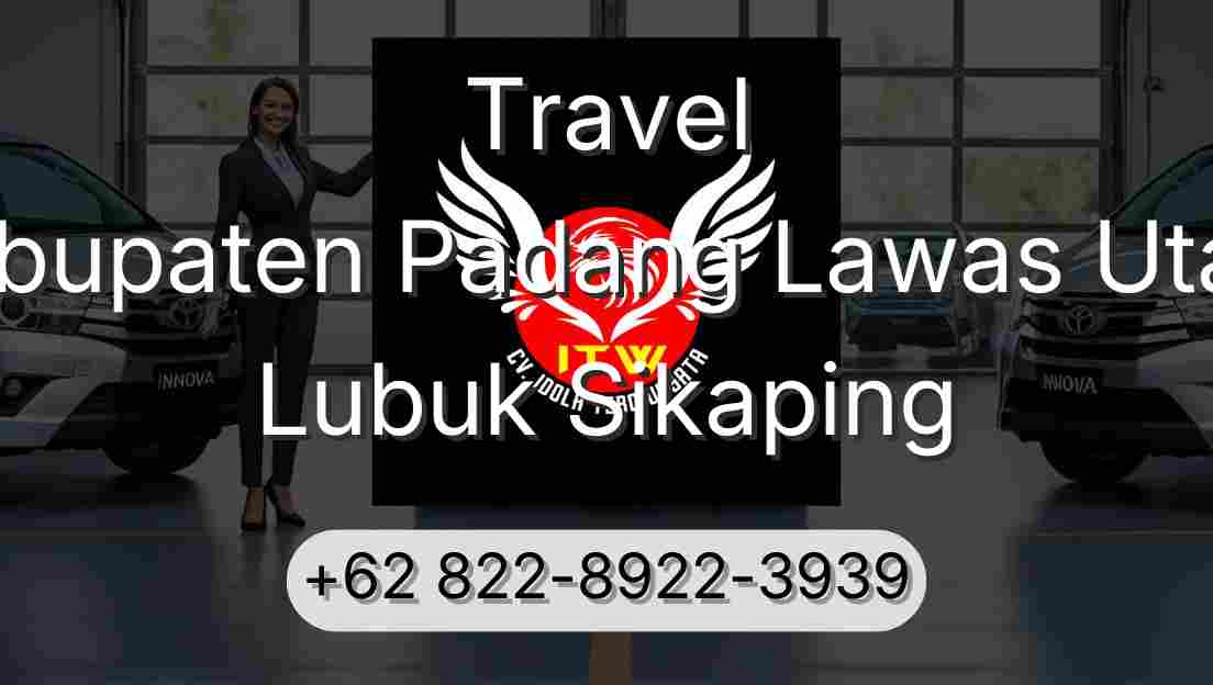 Travel Kabupaten Padang Lawas Utara Lubuk Sikaping
