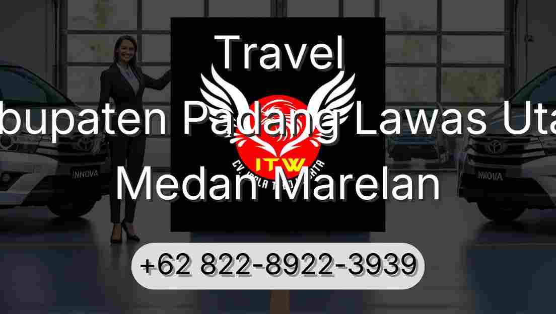 Travel Kabupaten Padang Lawas Utara Medan Marelan