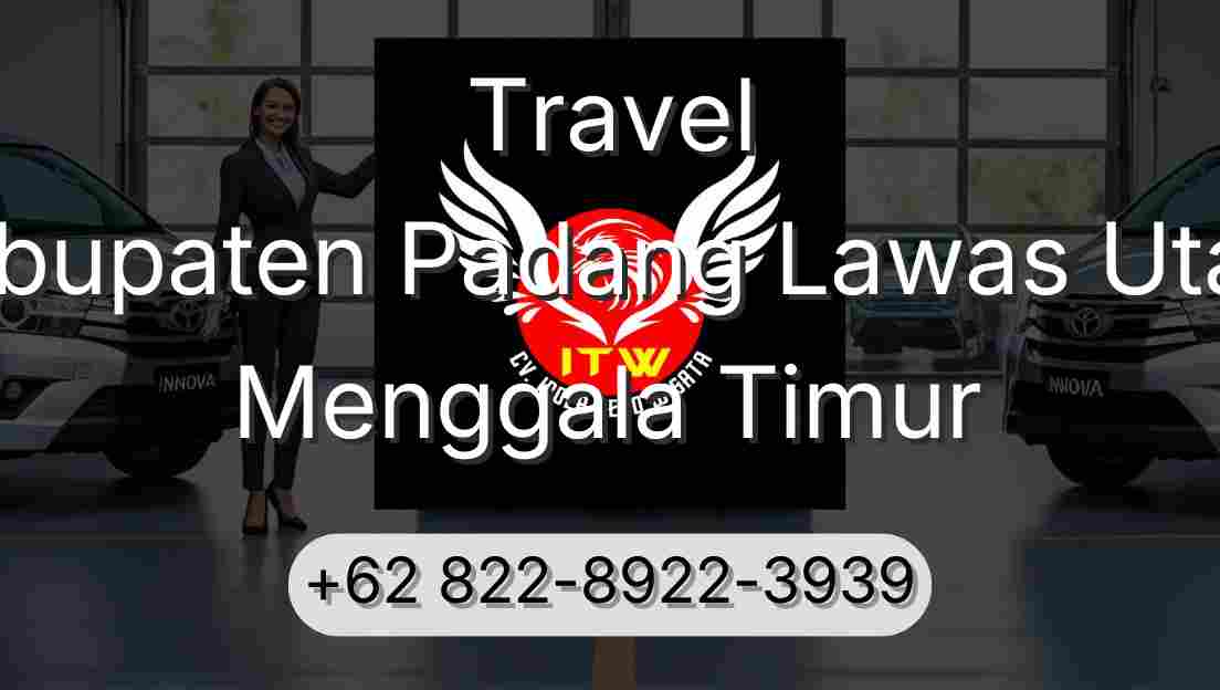 Travel Kabupaten Padang Lawas Utara Menggala Timur