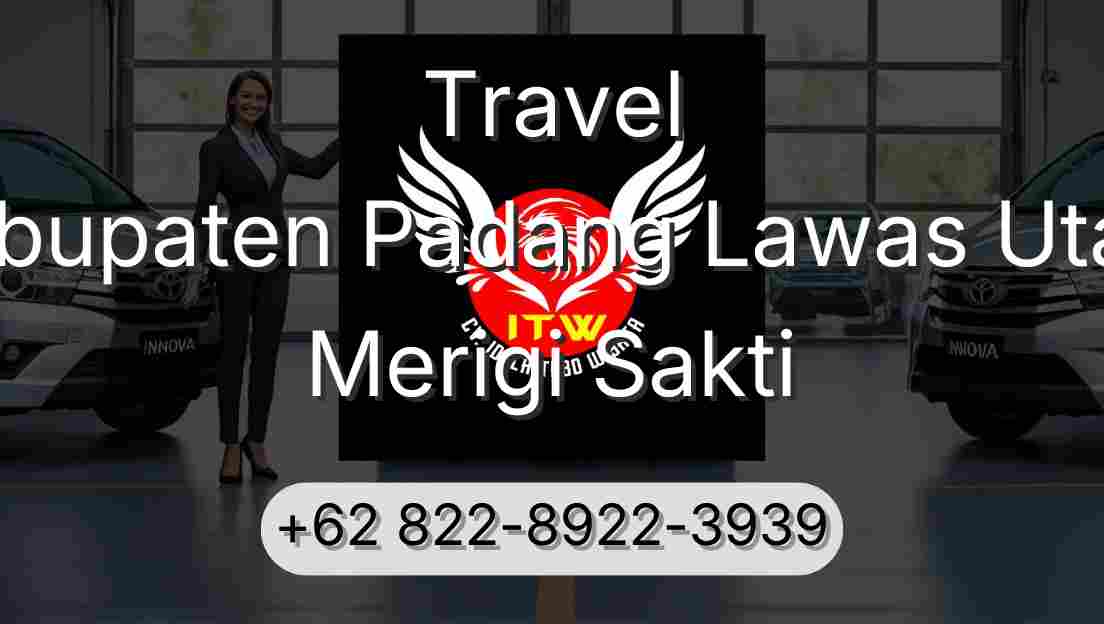 Travel Kabupaten Padang Lawas Utara Merigi Sakti