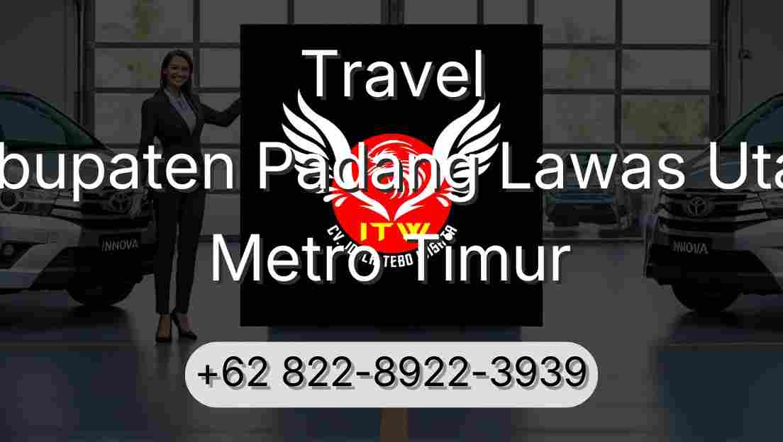 Travel Kabupaten Padang Lawas Utara Metro Timur
