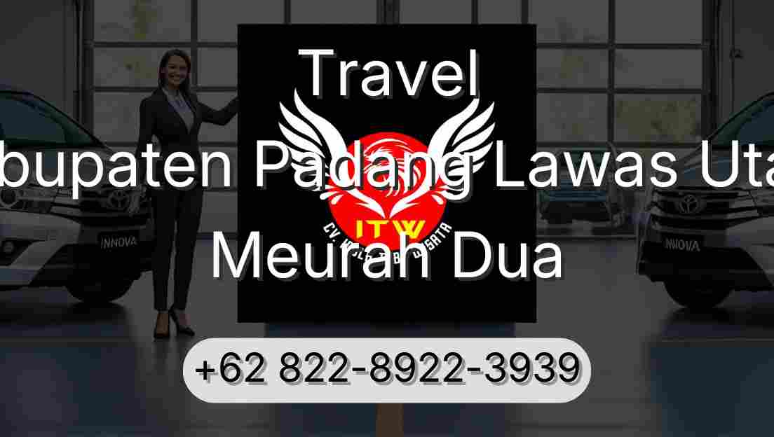 Travel Kabupaten Padang Lawas Utara Meurah Dua