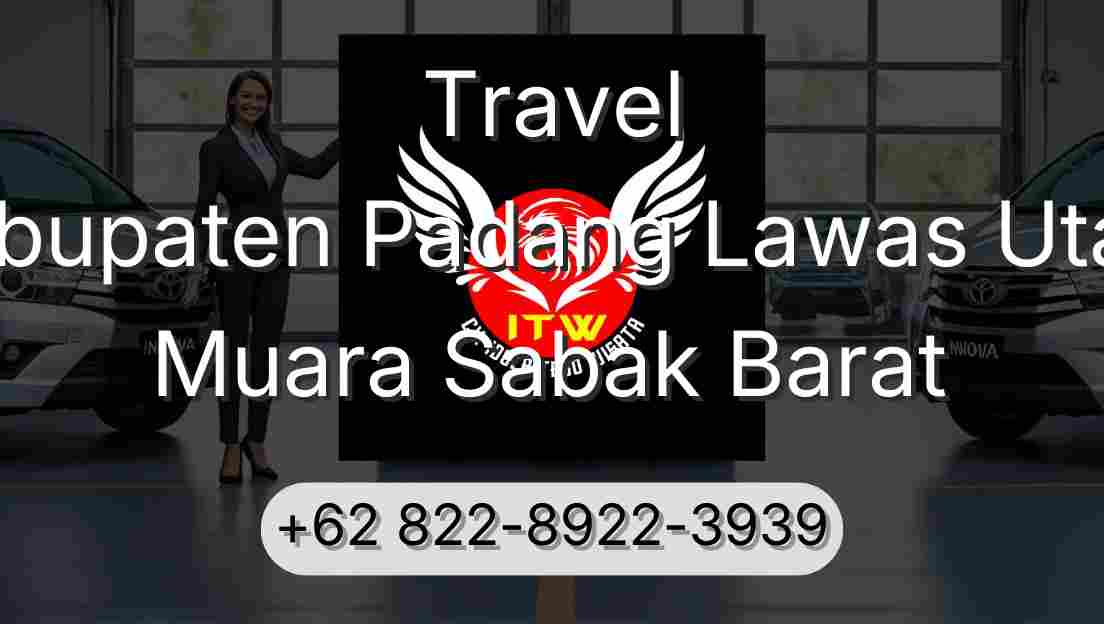 Travel Kabupaten Padang Lawas Utara Muara Sabak Barat
