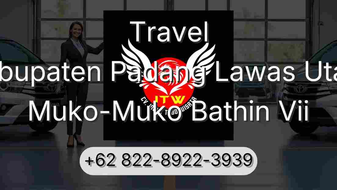 Travel Kabupaten Padang Lawas Utara Muko-Muko Bathin Vii