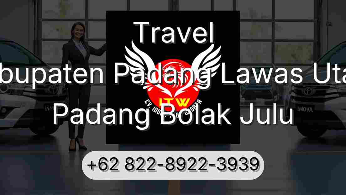 Travel Kabupaten Padang Lawas Utara Padang Bolak Julu