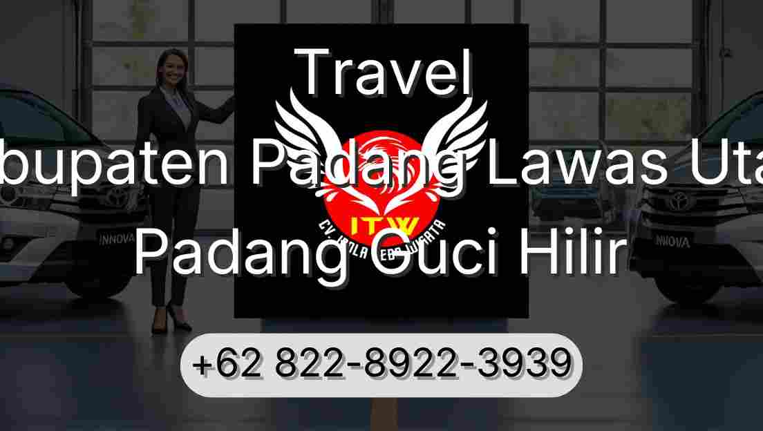 Travel Kabupaten Padang Lawas Utara Padang Guci Hilir