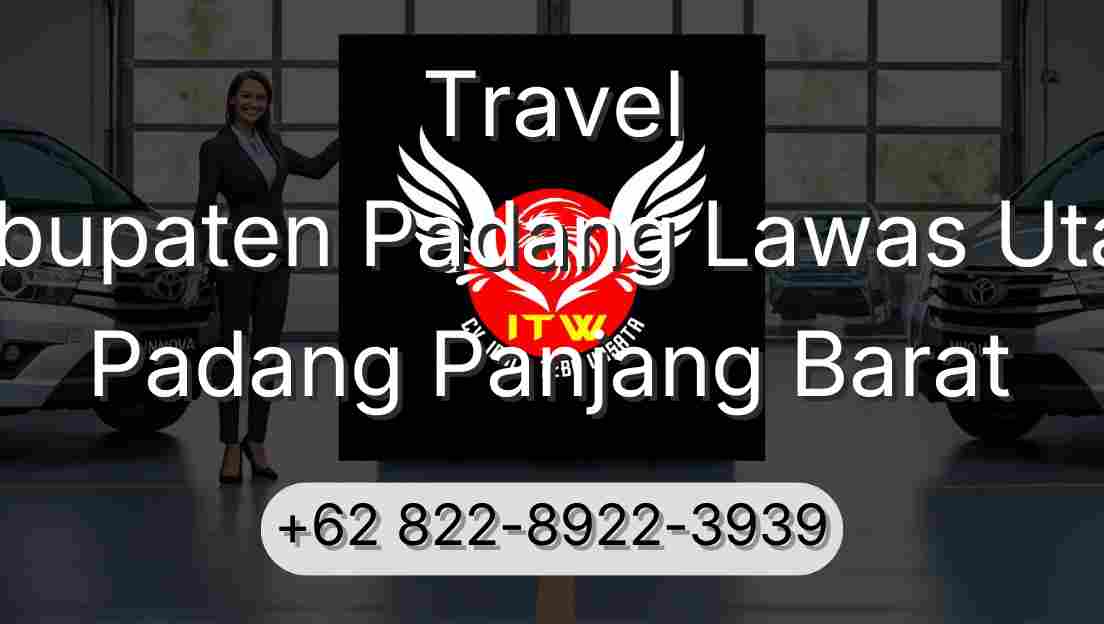 Travel Kabupaten Padang Lawas Utara Padang Panjang Barat