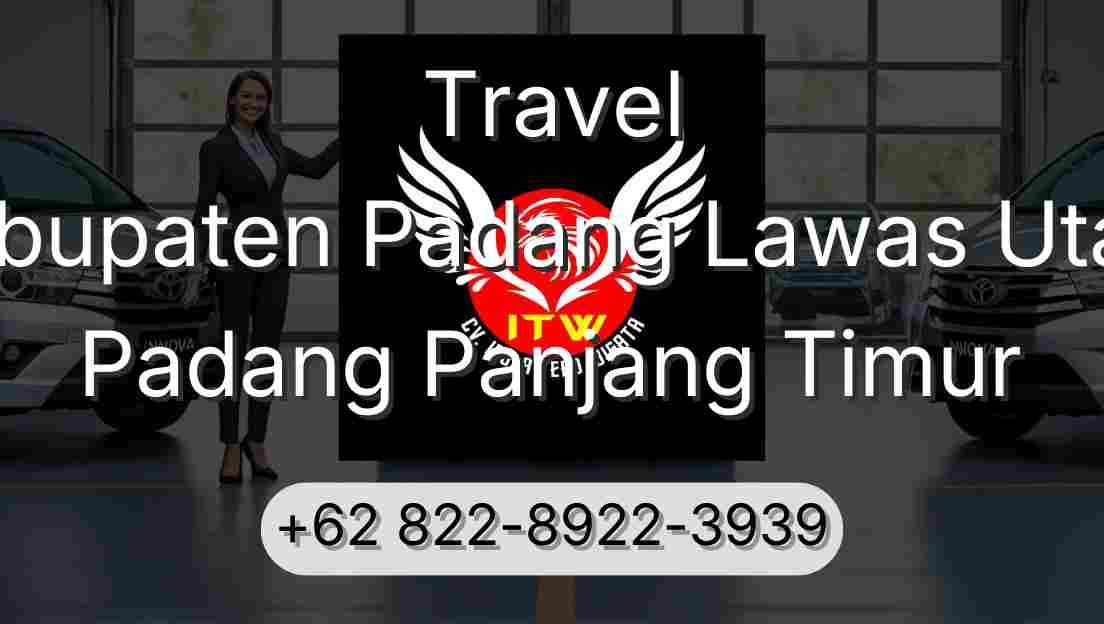 Travel Kabupaten Padang Lawas Utara Padang Panjang Timur
