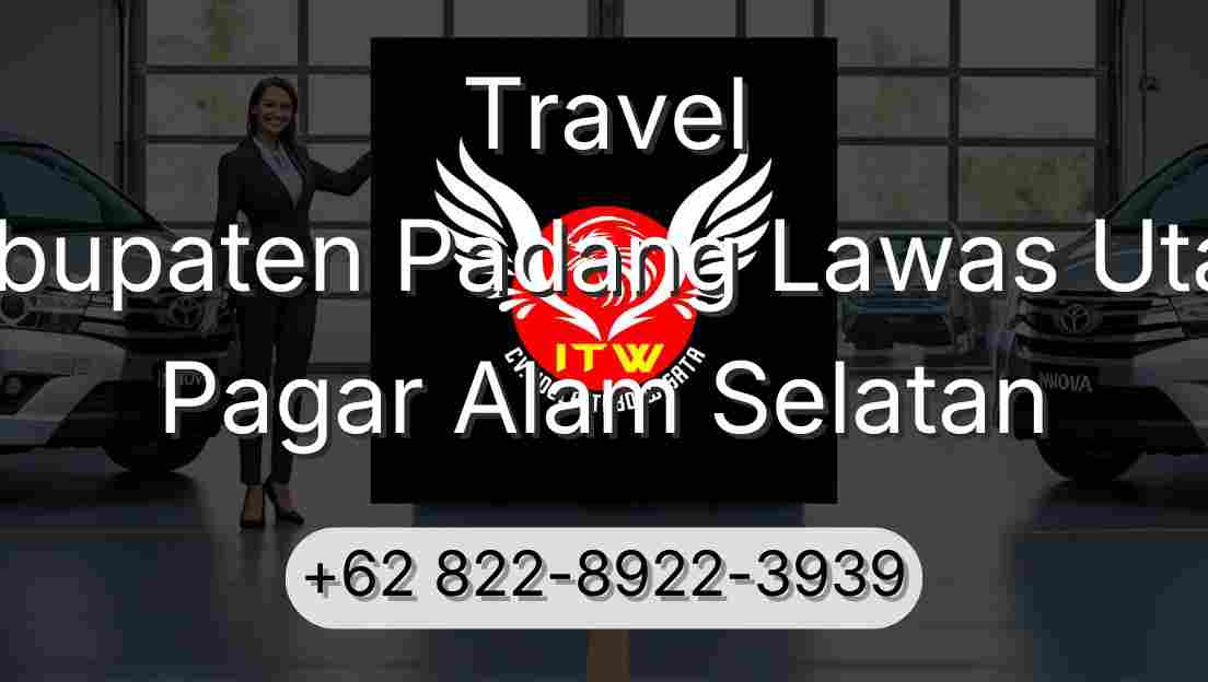 Travel Kabupaten Padang Lawas Utara Pagar Alam Selatan