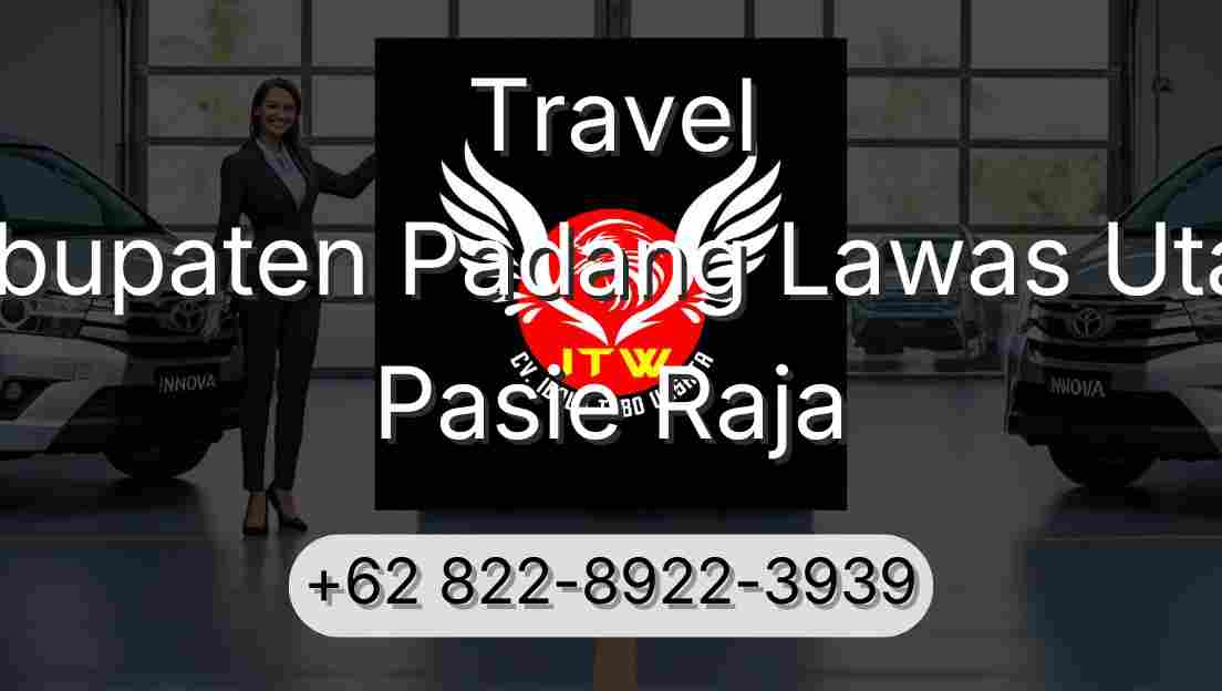 Travel Kabupaten Padang Lawas Utara Pasie Raja