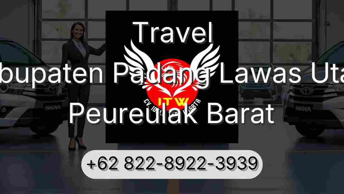 Travel Kabupaten Padang Lawas Utara Peureulak Barat