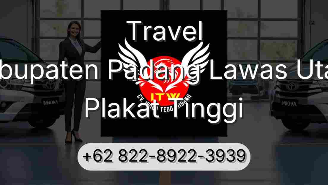Travel Kabupaten Padang Lawas Utara Plakat Tinggi